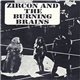 Zircon And The Burning Brains - Take Two